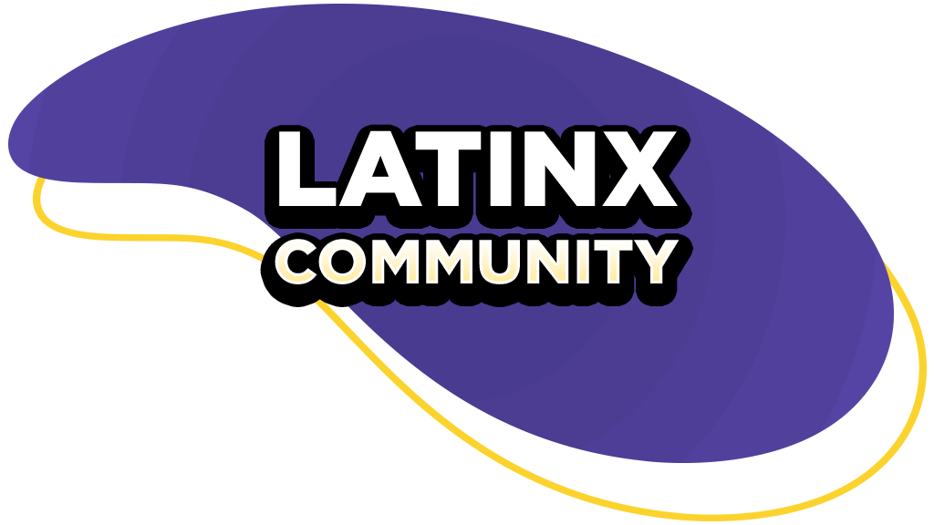 >LATINX COMMUNITY: é só o começo!